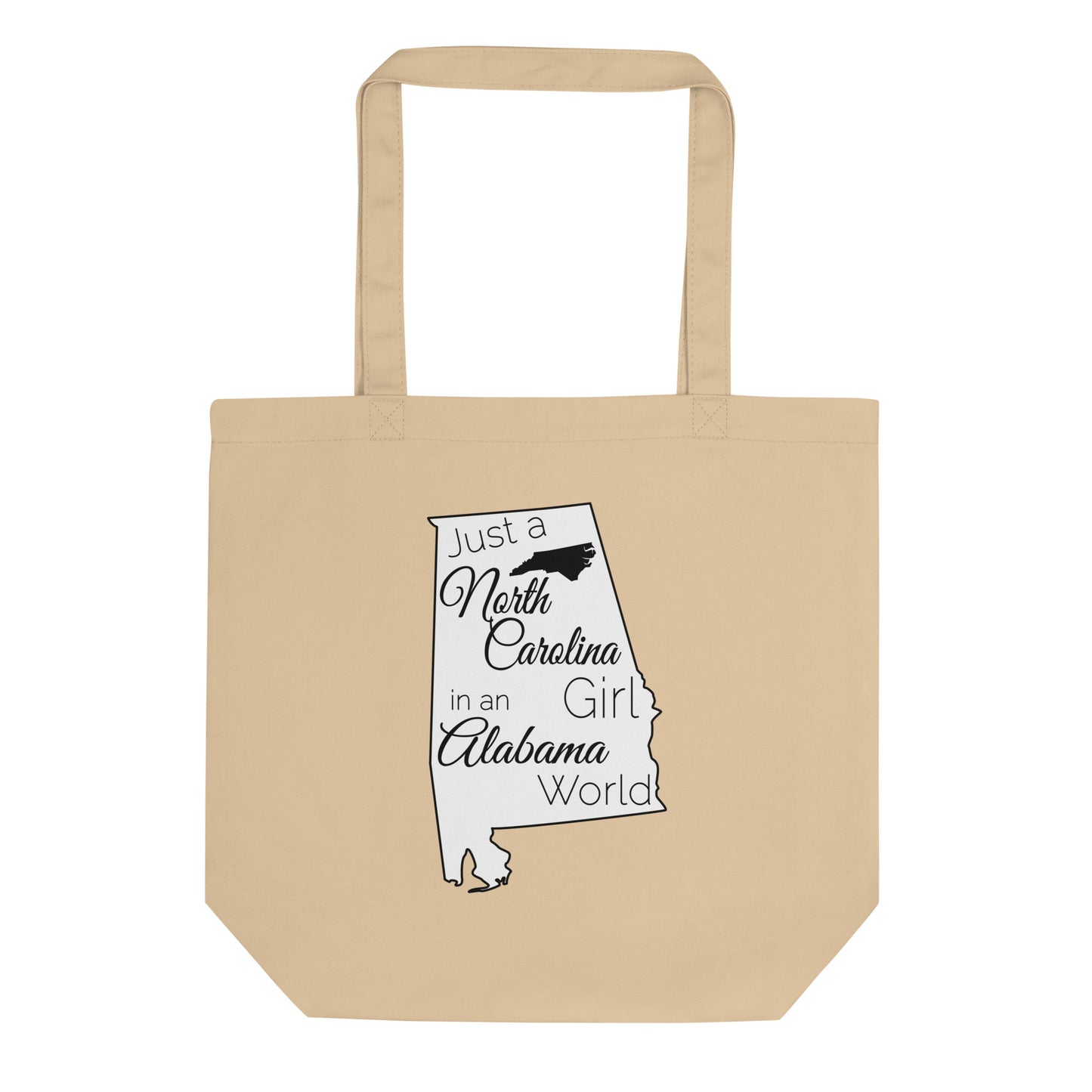 Just a North Carolina Girl in an Alabama World Eco Tote Bag