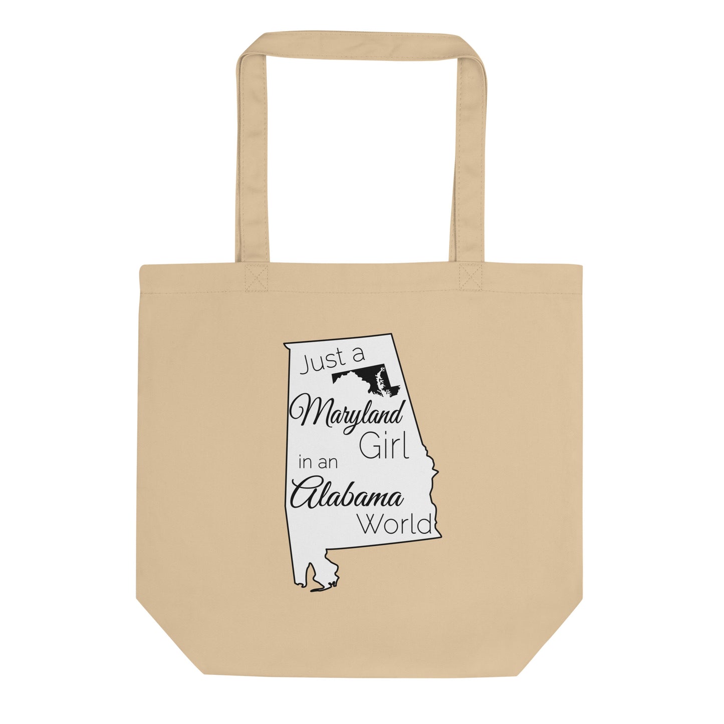 Just a Maryland Girl in an Alabama World Eco Tote Bag