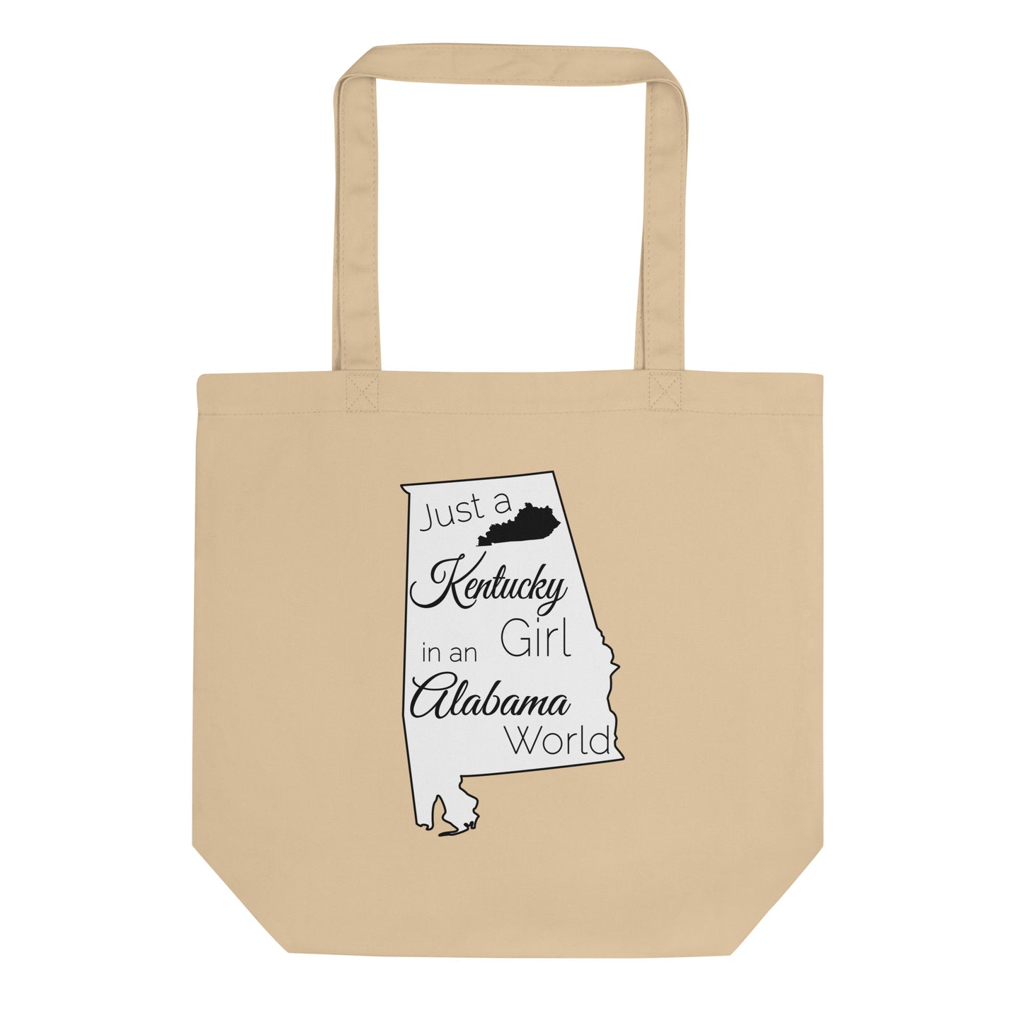 Just a Kentucky Girl in an Alabama World Eco Tote Bag