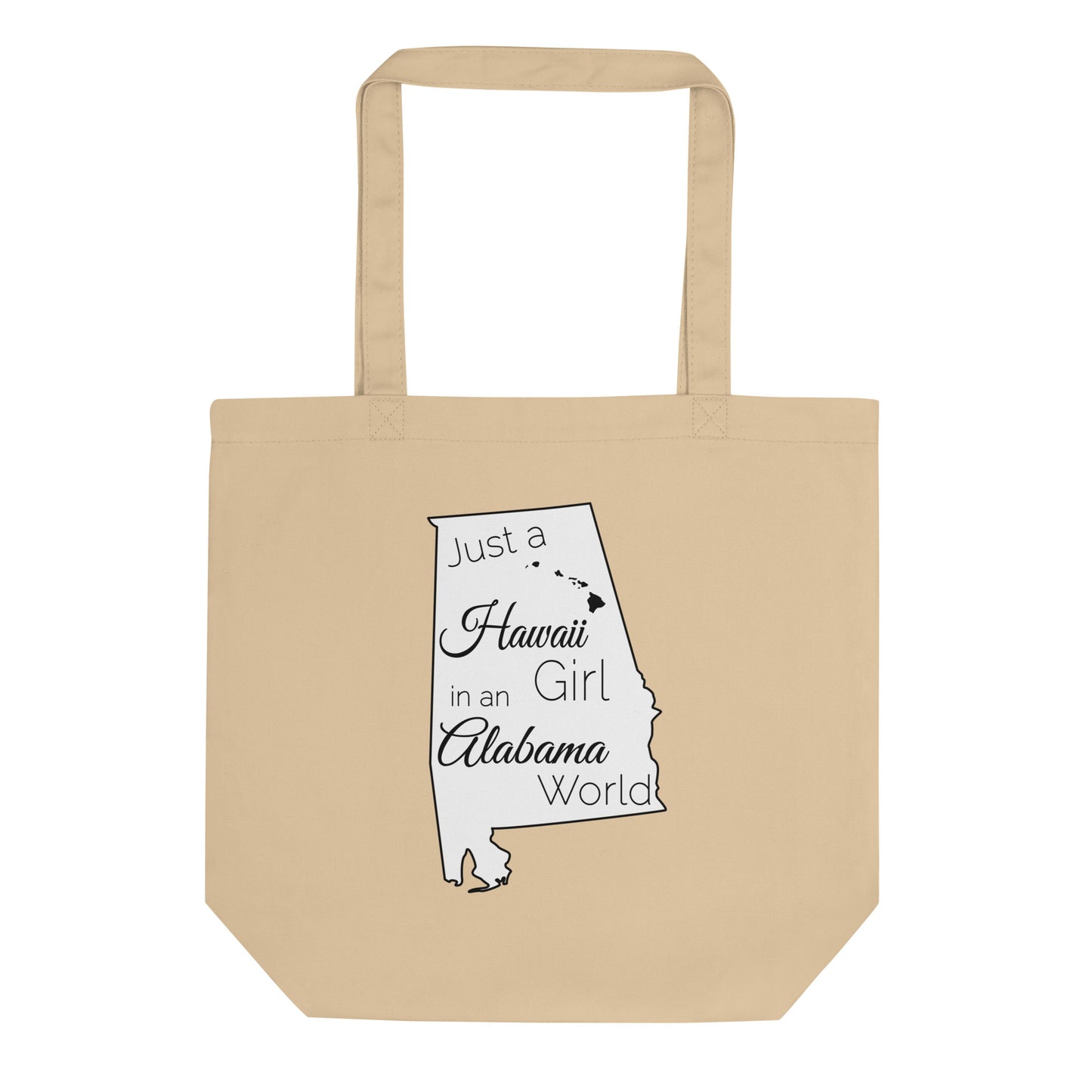 Just a Hawaii Girl in an Alabama World Eco Tote Bag