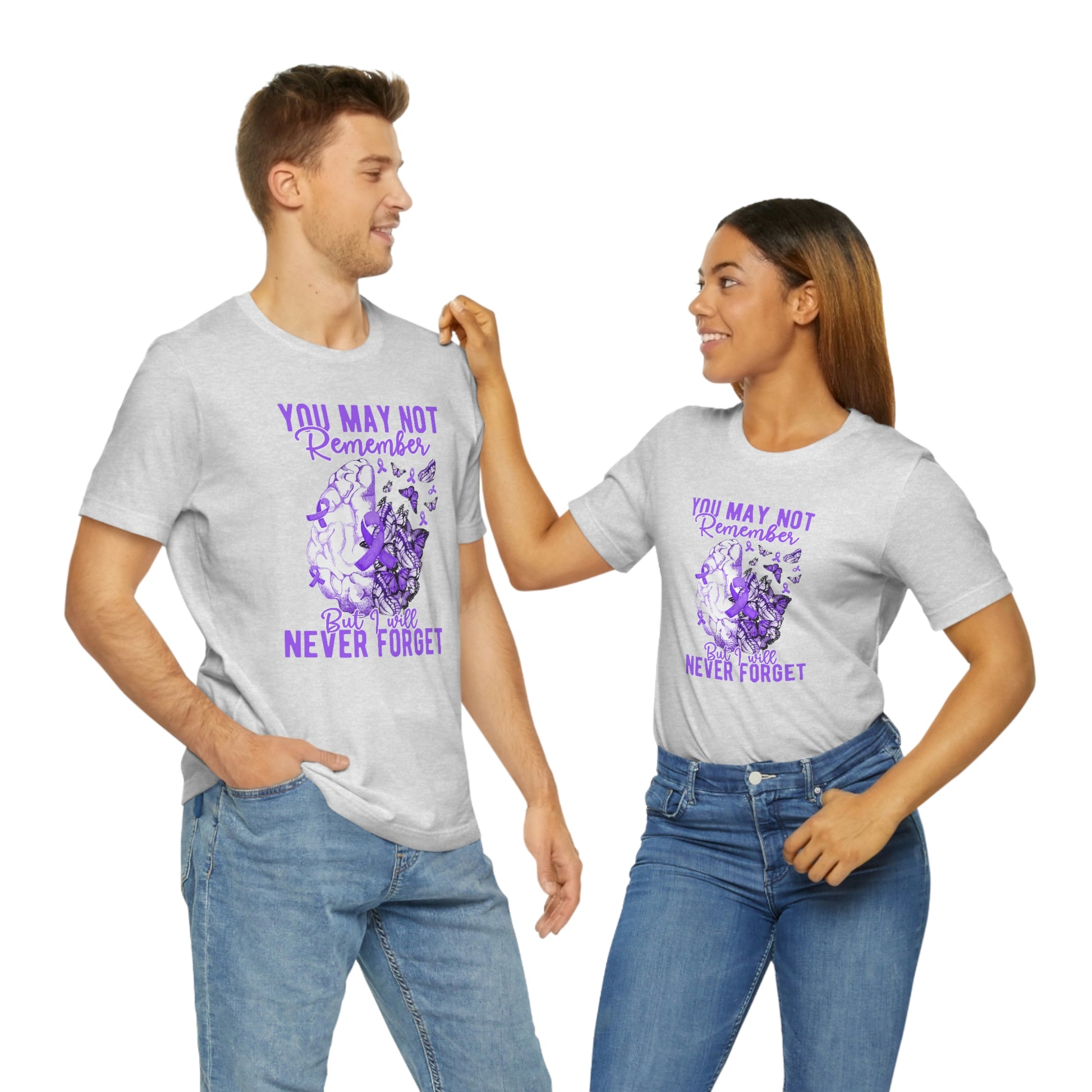 You May Not Remember But I Will Never Forget Dementia Alzheimer's Print Unisex Jersey Short Sleeve Tee