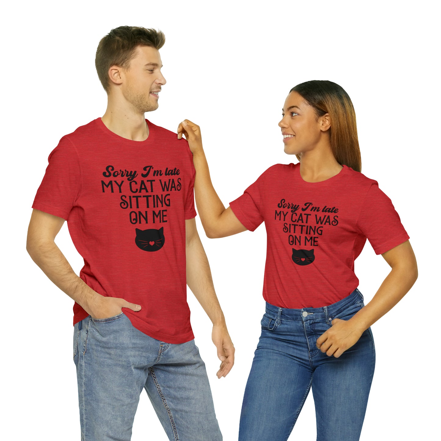 Sorry I'm Late My Cat Was Sitting On Me Short Sleeve T-shirt