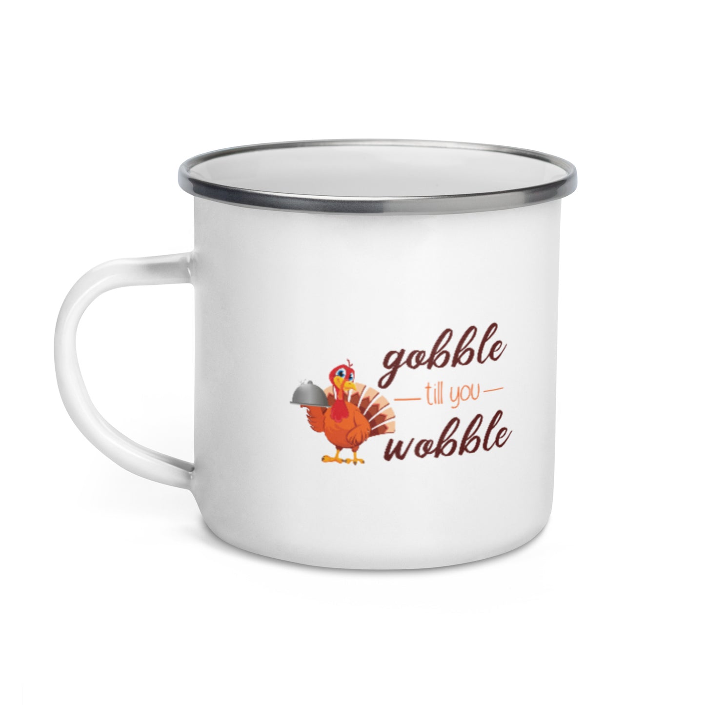 Gobble til you Wobble Enamel Mug