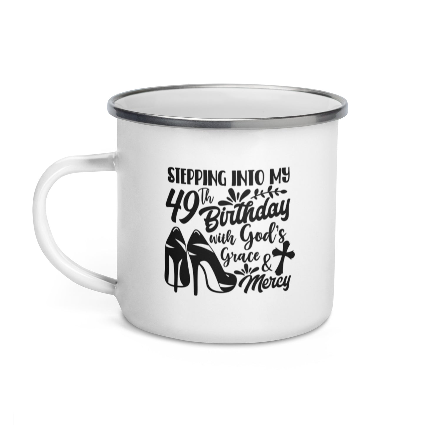 Stepping Into My 49th Birthday with God's Grace & Mercy White Enamel Mug