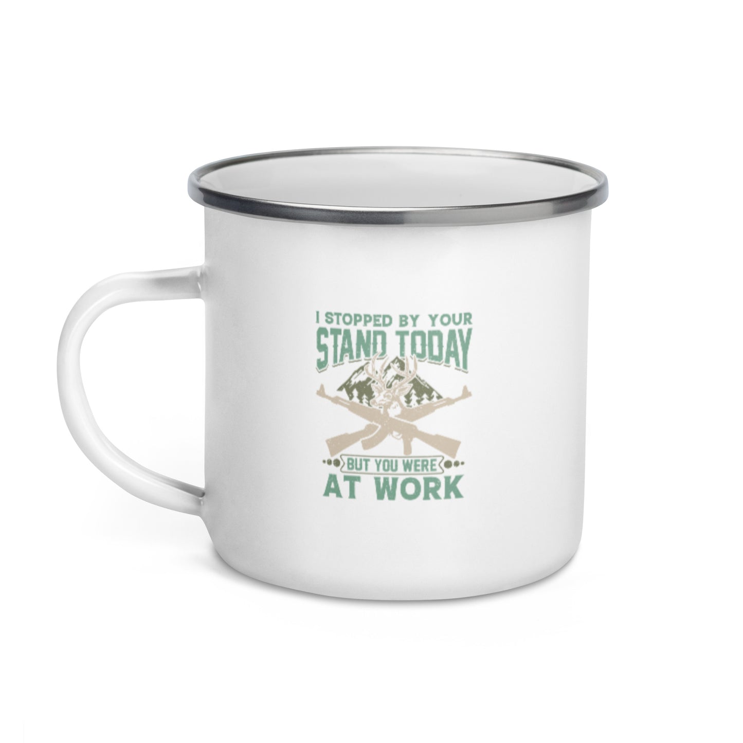 I Stopped by Your Stand Today Enamel Mug