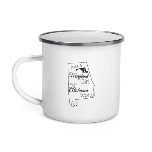 Just a Maryland Girl in an Alabama World Enamel Mug