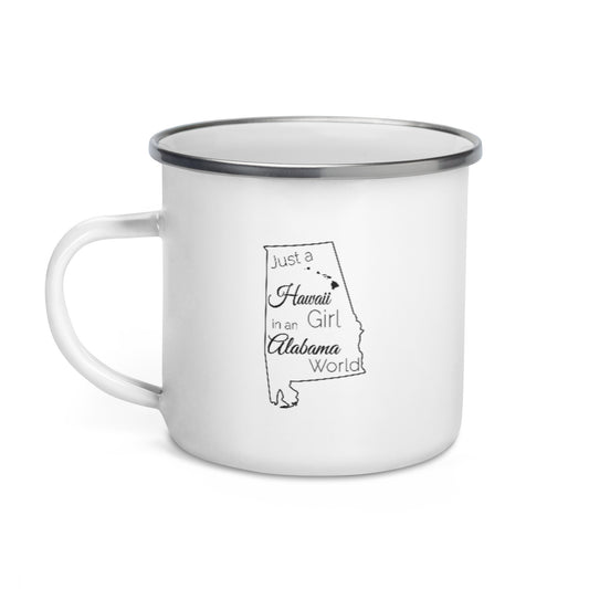 Just a Hawaii Girl in an Alabama World Enamel Mug