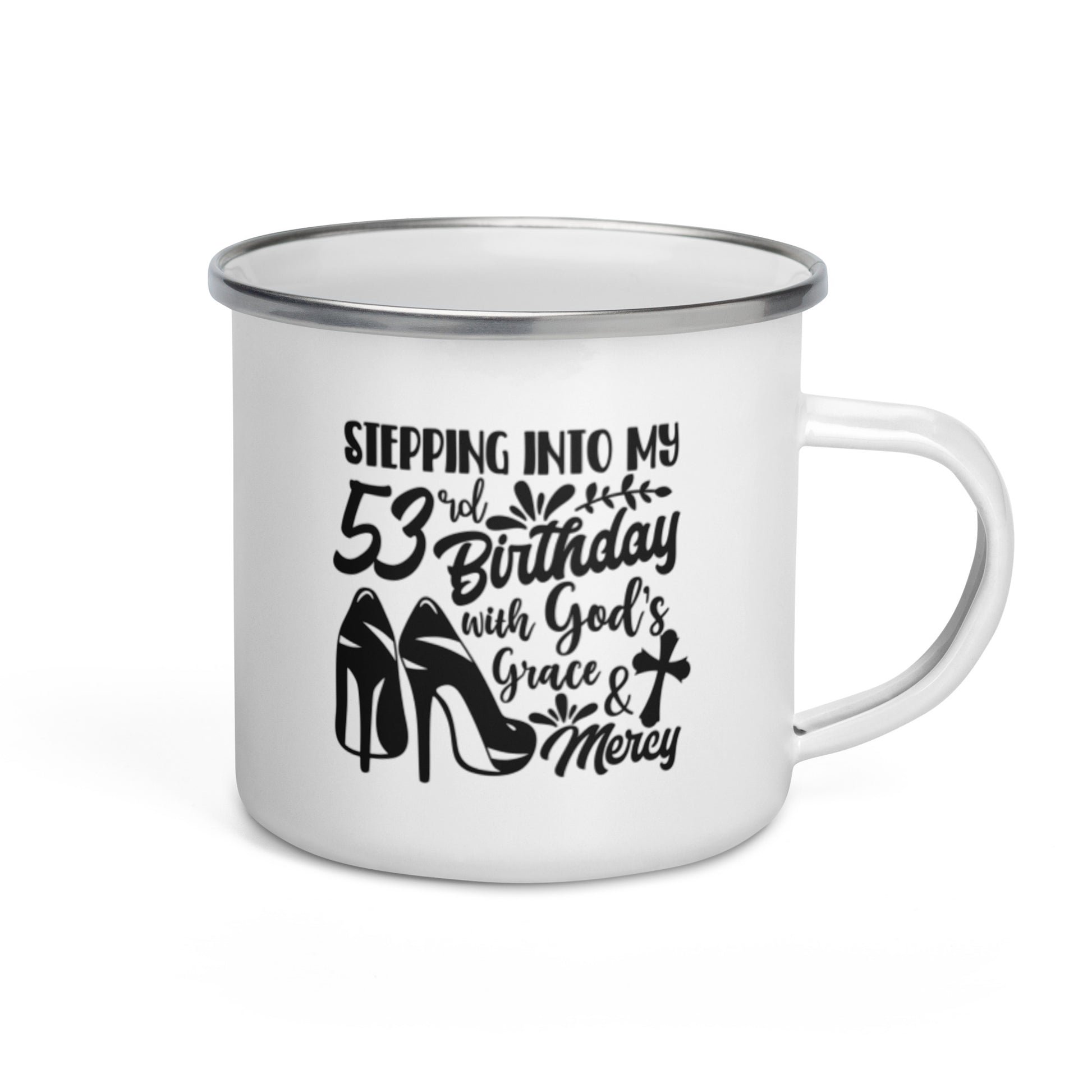 Stepping Into My 53rd Birthday with God's Grace & Mercy White Enamel Mug