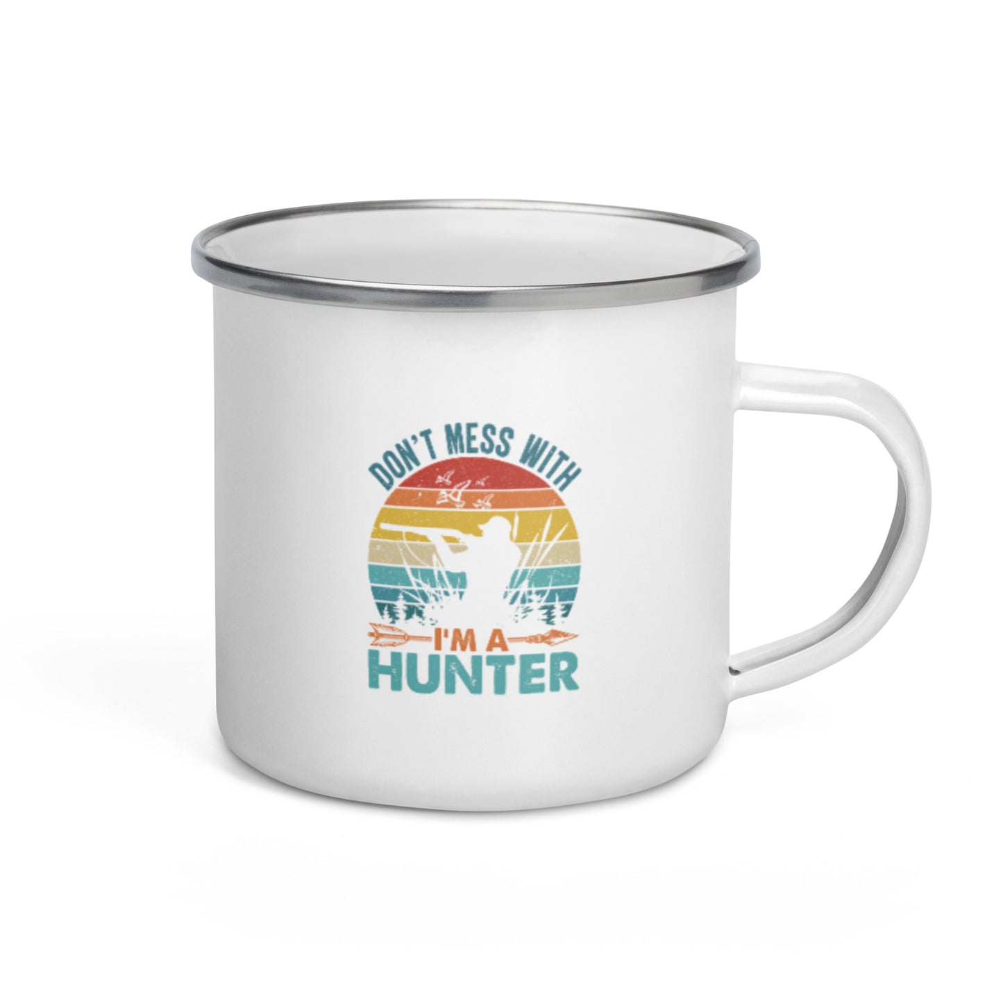 Don't Mess With Me I'm a Hunter Enamel Mug