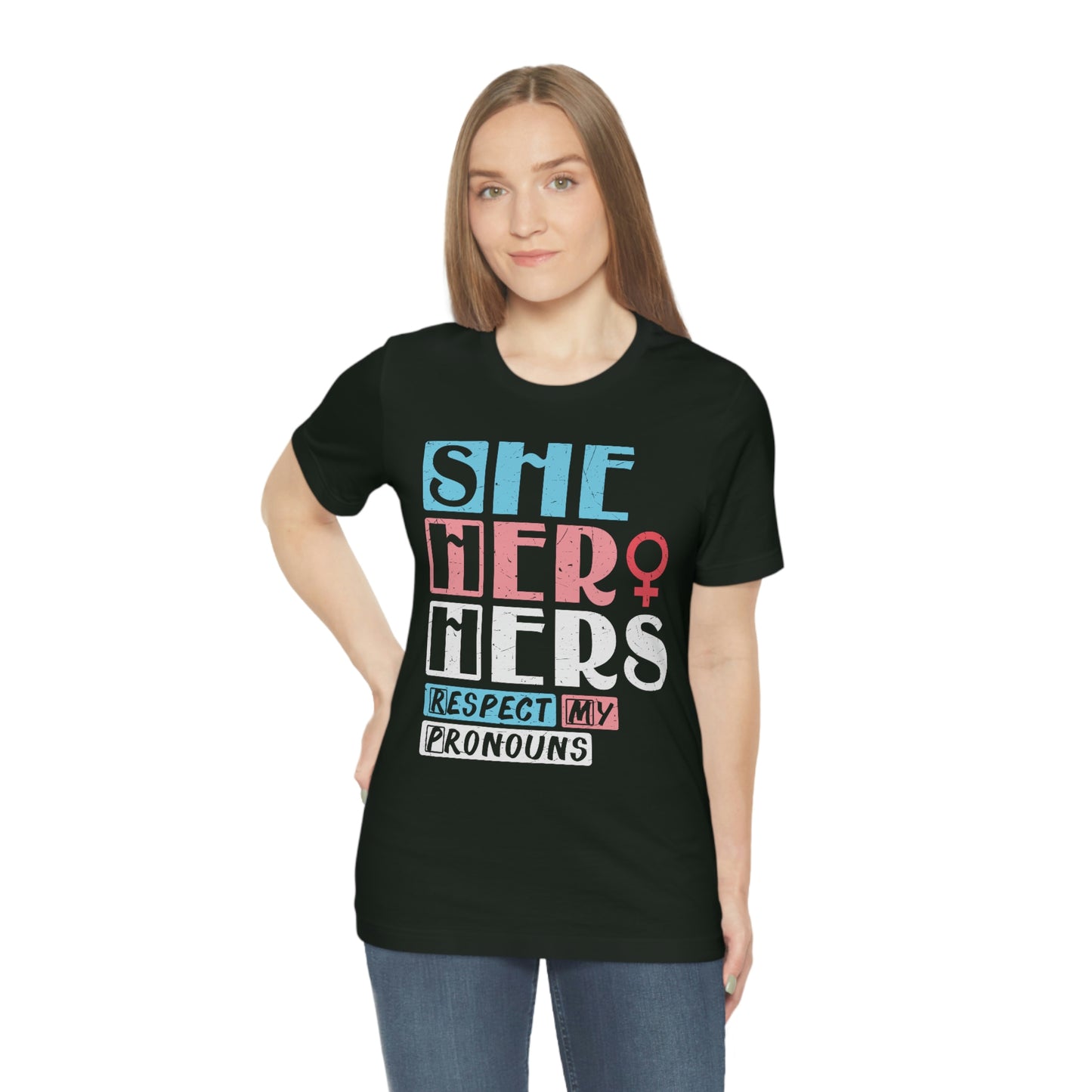 She Her Hers Respect My Pronouns LGBTQIA Unisex Jersey Short Sleeve Tee