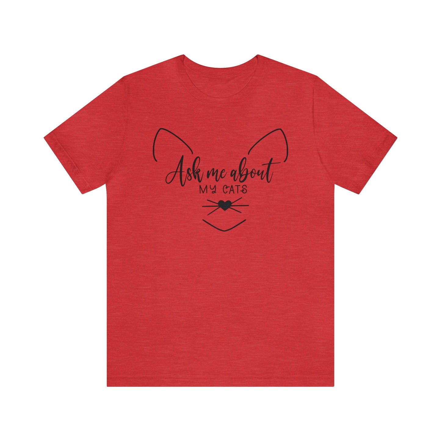 Ask Me About My Cats Short Sleeve T-shirt
