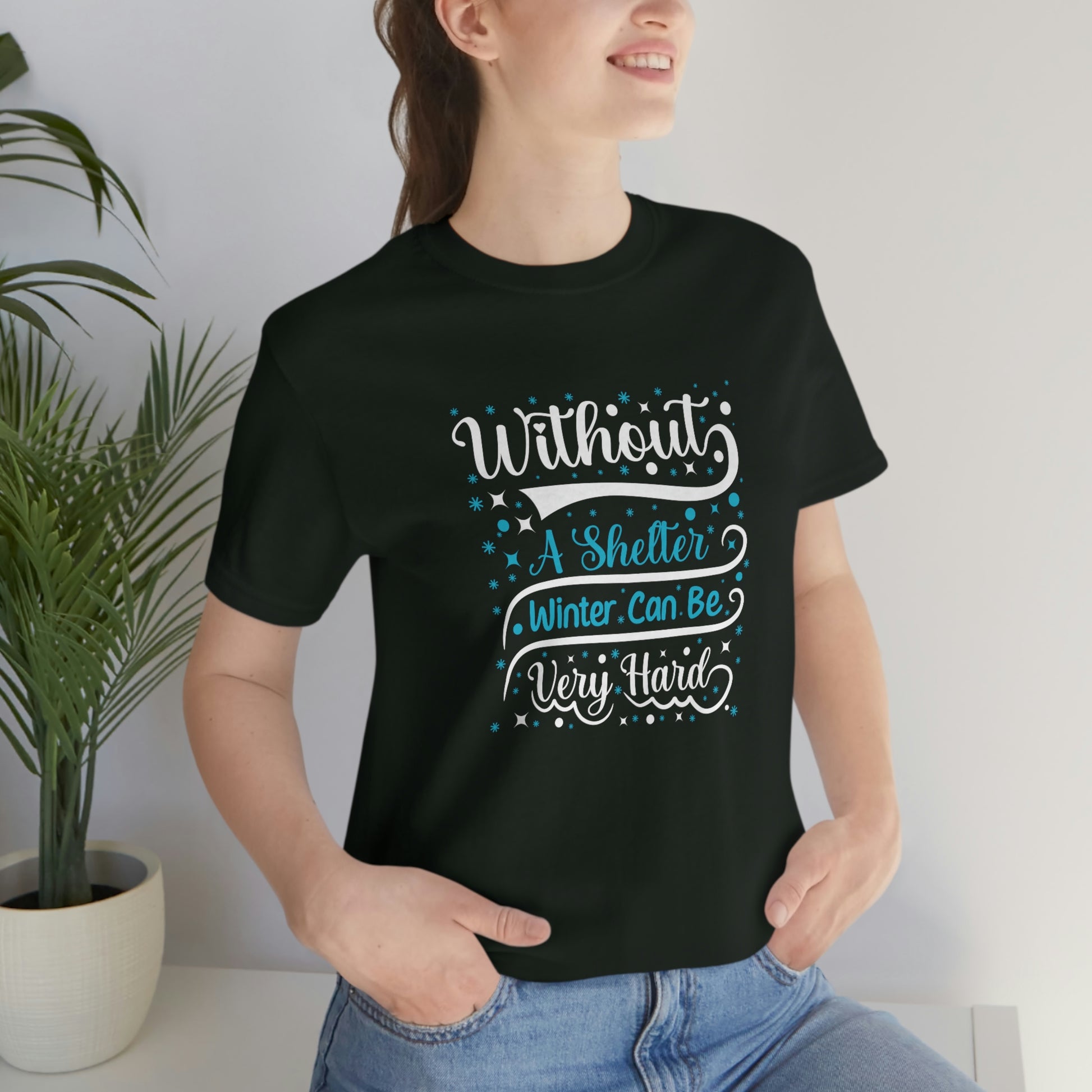 Without a Shelter Winter Can Be Very Hard Print Unisex Jersey Short Sleeve Tee
