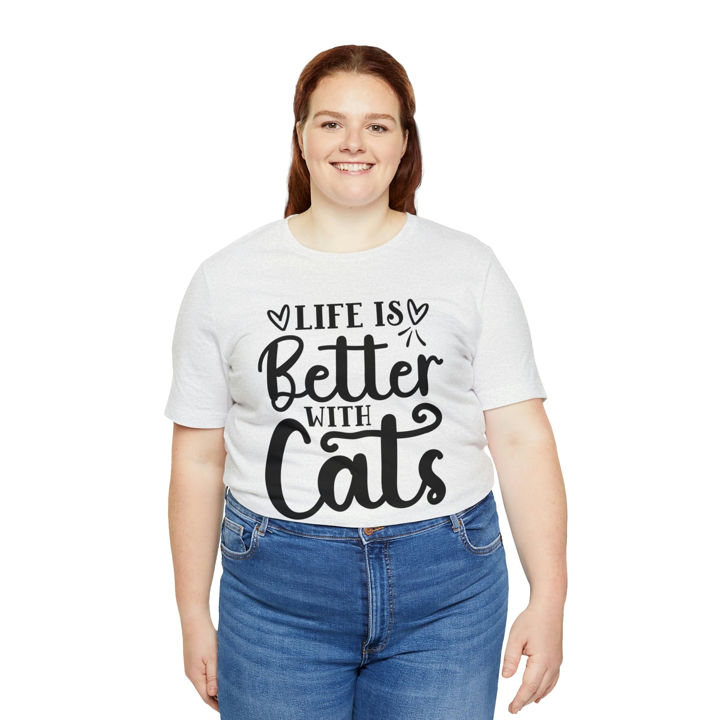 Life is Better With Cats Short Sleeve T-shirt