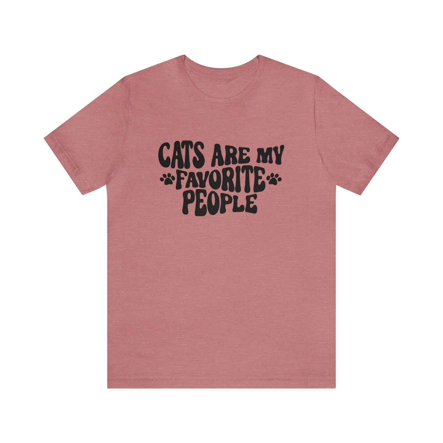 Cats Are My Favorite People Short Sleeve T-shirt