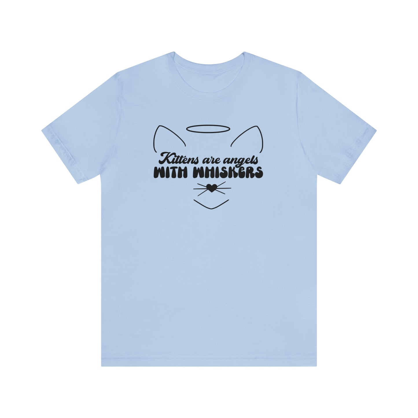 Kittens Are Angels With Whiskers Cat Short Sleeve T-shirt