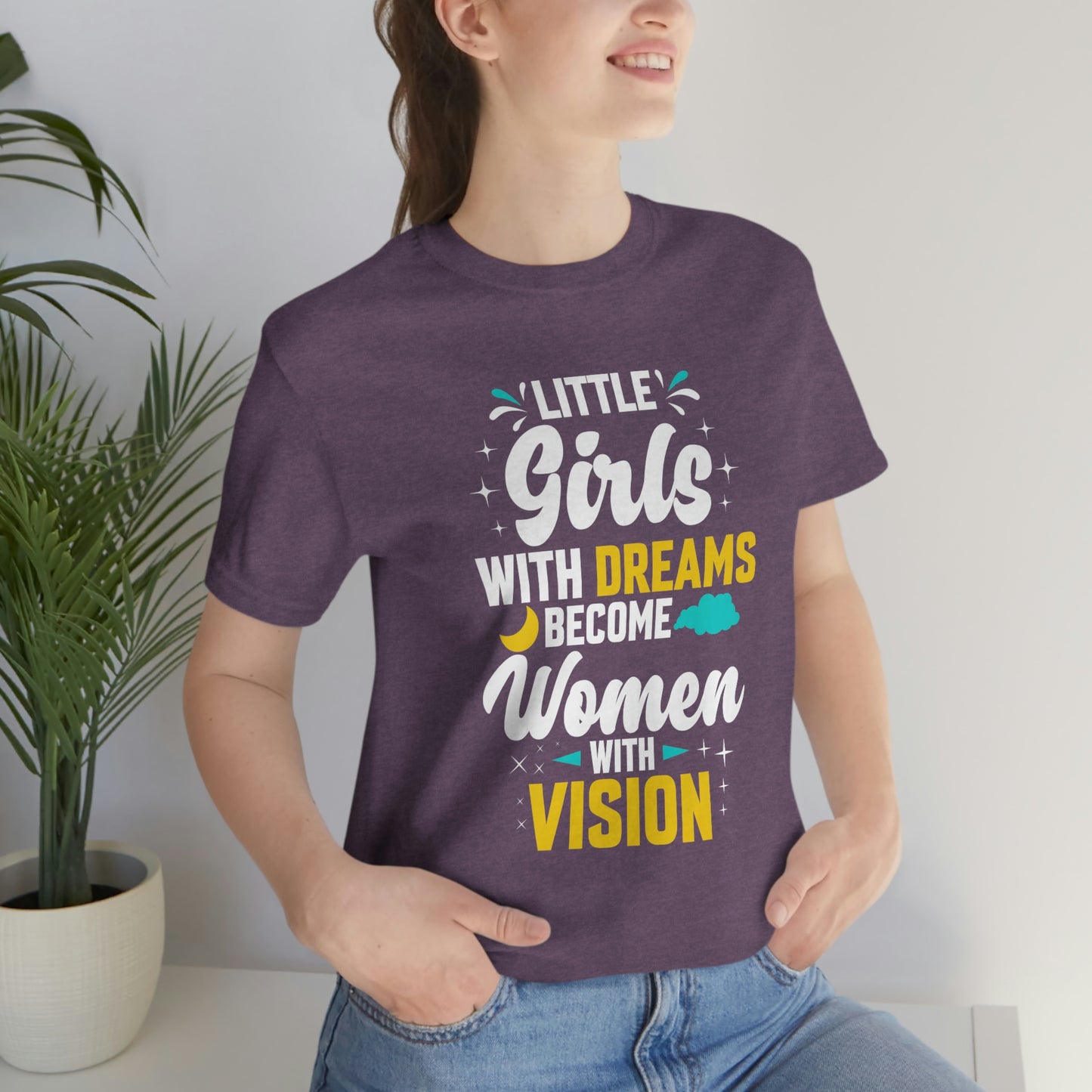 Little Girls With Dreams Become Women With Vision Print Unisex Jersey Short Sleeve Tee