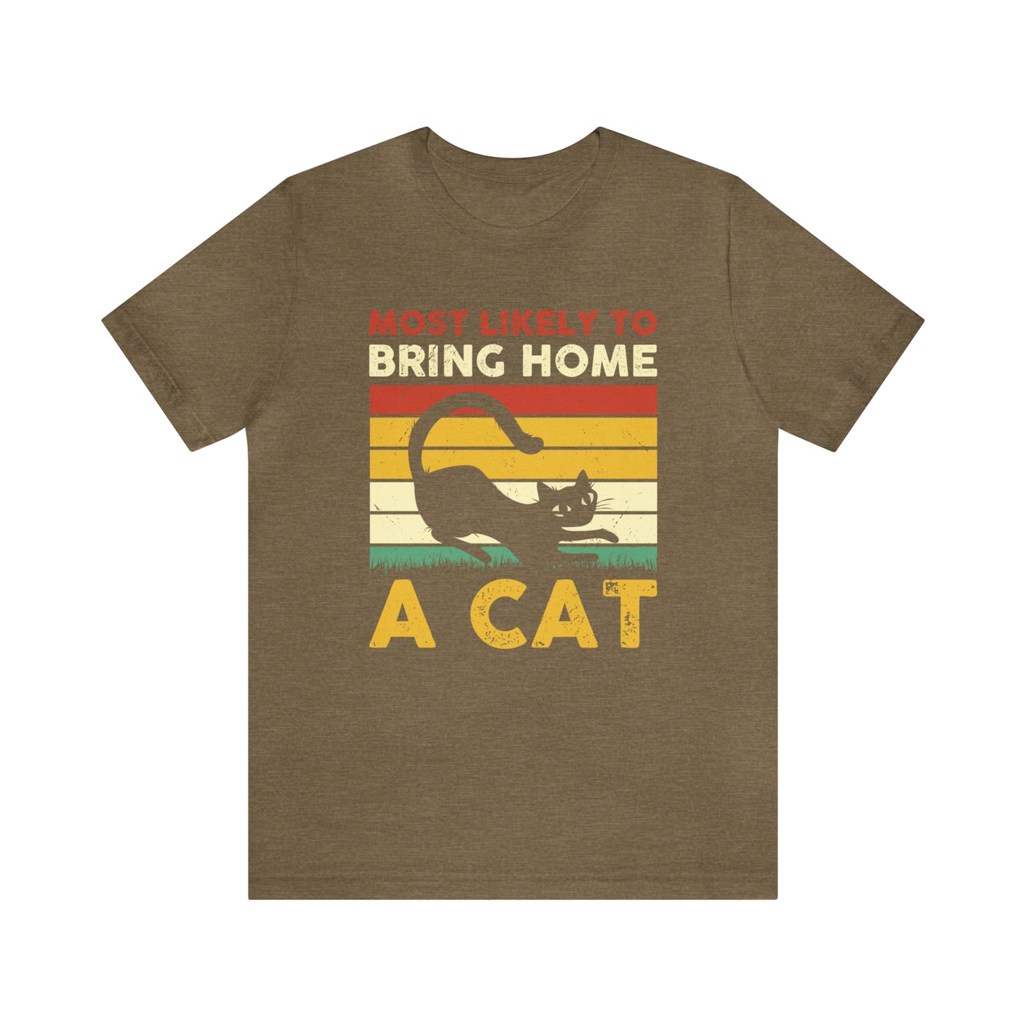 Most Likely to Bring Home a Cat Short Sleeve T-shirt