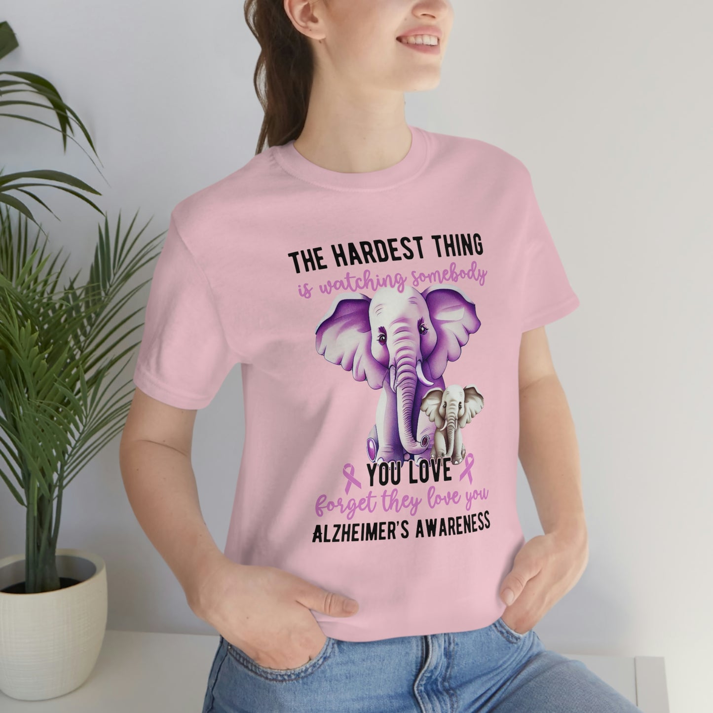 The Hardest Thing is Watching Someone You Love Forget They Love You Print Unisex Jersey Short Sleeve Tee