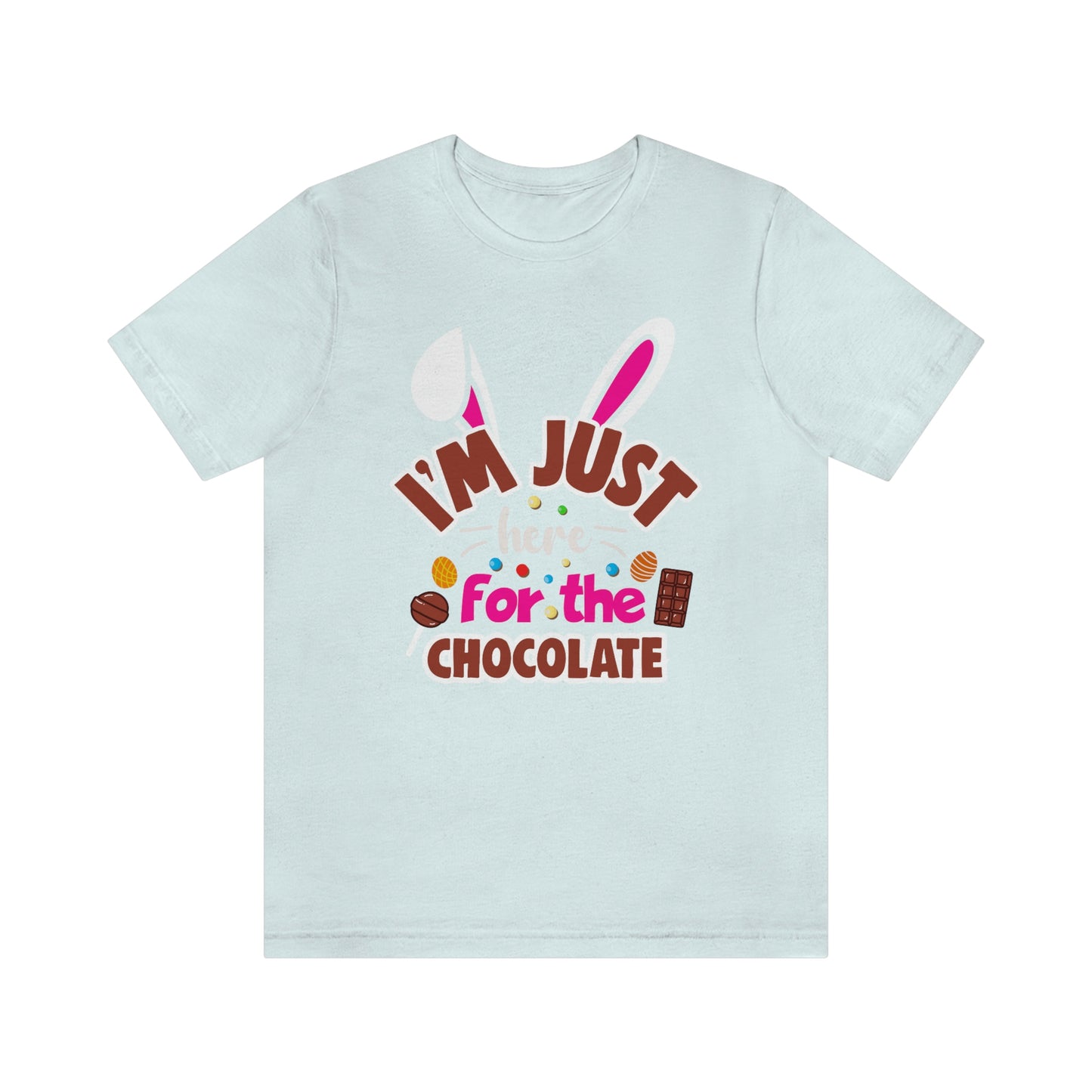 I'm Just Here for the Chocolate Unisex Jersey Short Sleeve Tee