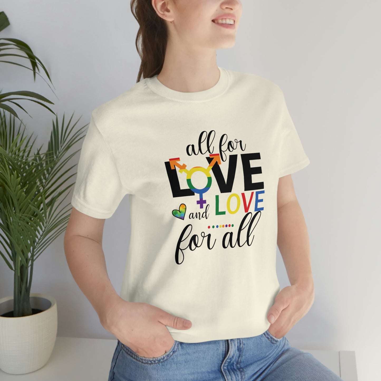 All For Love and Love For All LGBTQIA Print Unisex Jersey Short Sleeve Tee