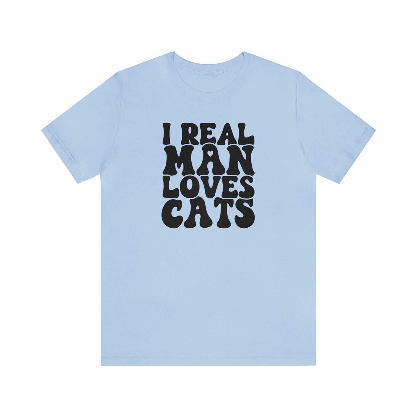 I Real Man Loves Cats Short Sleeve T-shirt