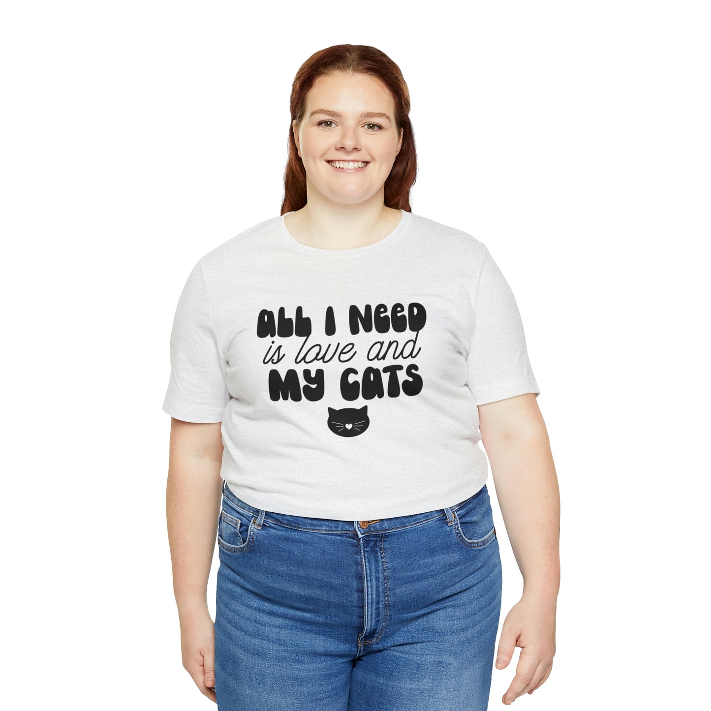 All I Need is Love and My Cats Short Sleeve T-shirt