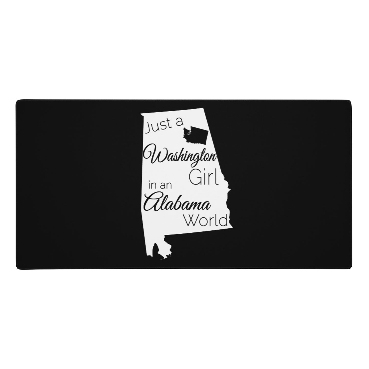 Just a Washington Girl in an Alabama World Gaming mouse pad
