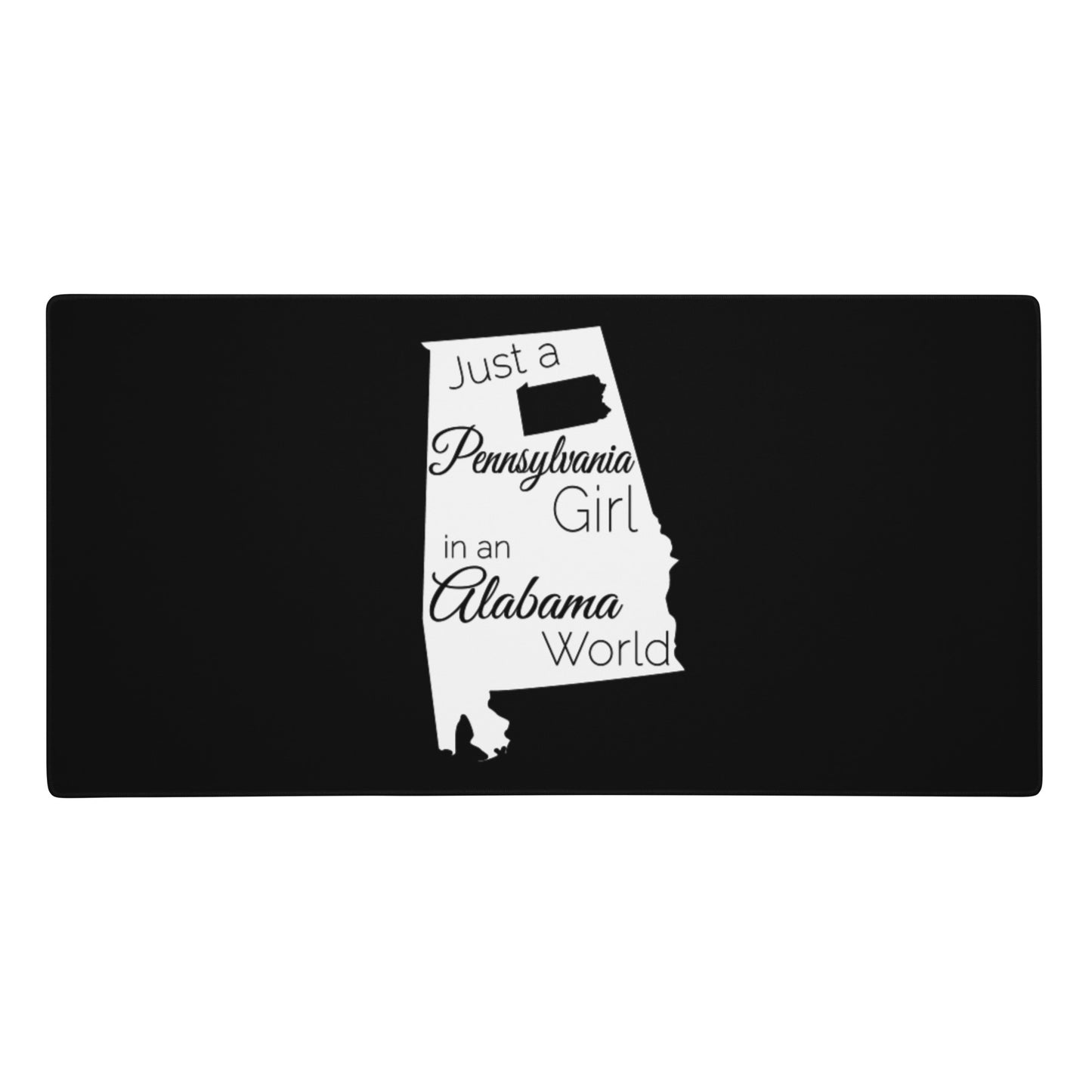 Just a Pennsylvania Girl in an Alabama World Gaming mouse pad