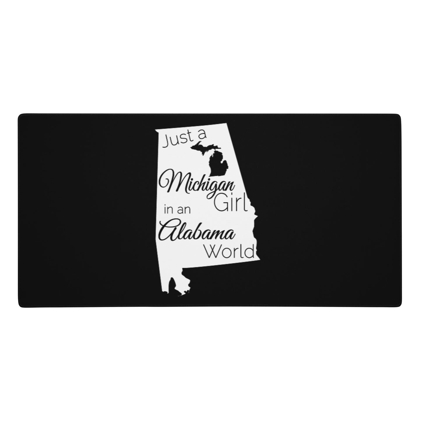 Just a Michigan Girl in an Alabama World Gaming mouse pad