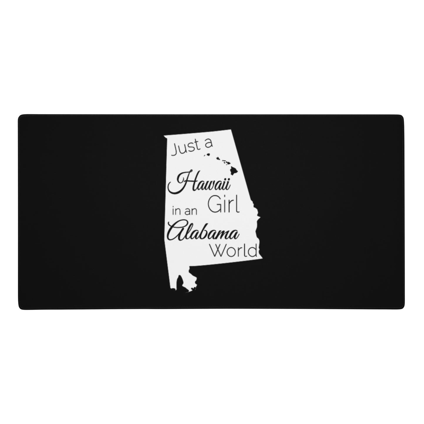 Just a Hawaii Girl in an Alabama World Gaming mouse pad