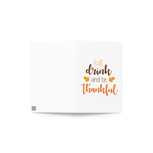 Eat Drink and be Thankful Greeting card