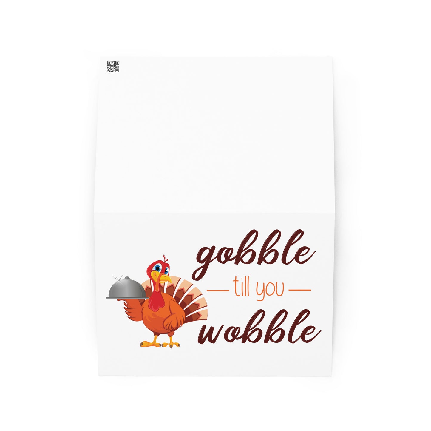 Gobble til you Wobble Greeting card