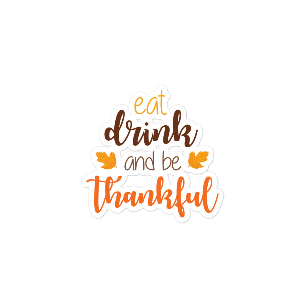 Eat Drink and be Thankful Bubble-free stickers
