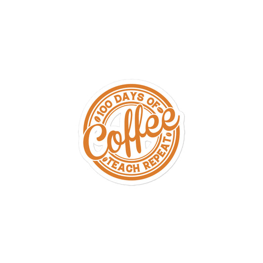 100 Days of Coffee Teach Repeat Sticker