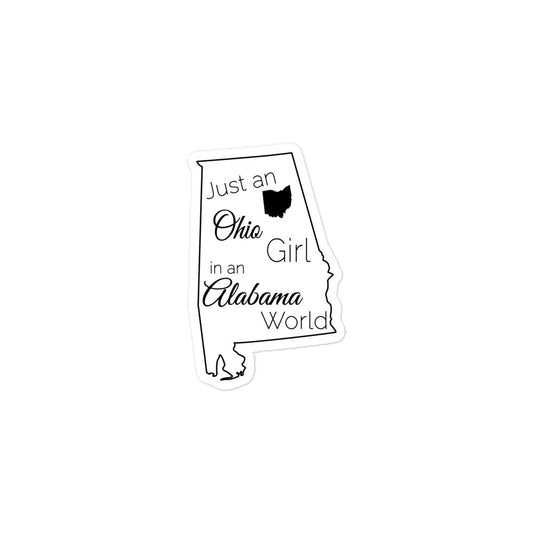 Just an Ohio Girl in an Alabama World Bubble-free stickers