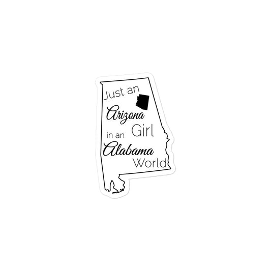 Just an Arizona Girl in an Alabama World Bubble-free stickers