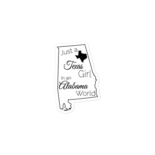 Just a Texas Girl in an Alabama World Bubble-free stickers