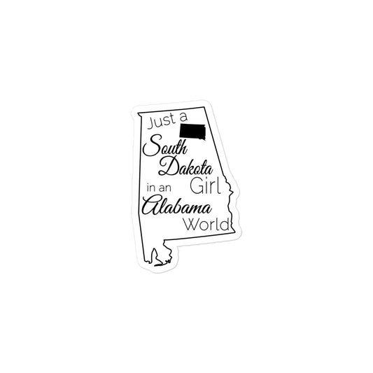 Just a South Dakota Girl in an Alabama World Bubble-free stickers