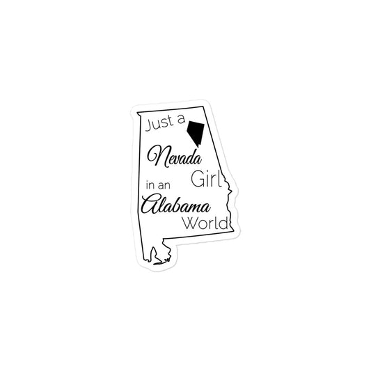 Just a Nevada Girl in an Alabama World Bubble-free stickers