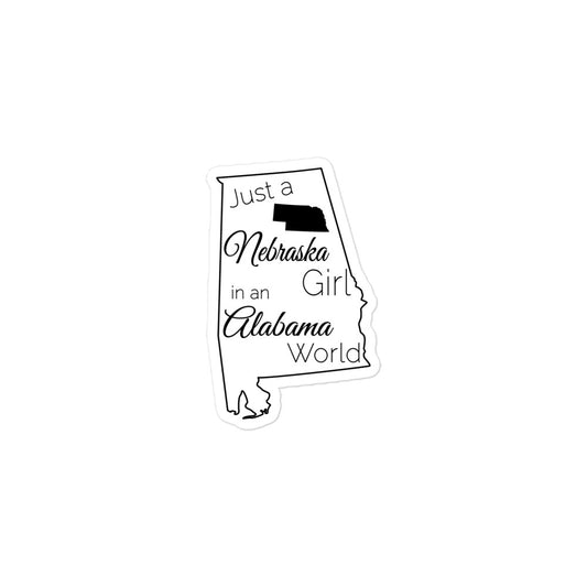 Just a Nebraska Girl in an Alabama World Bubble-free stickers