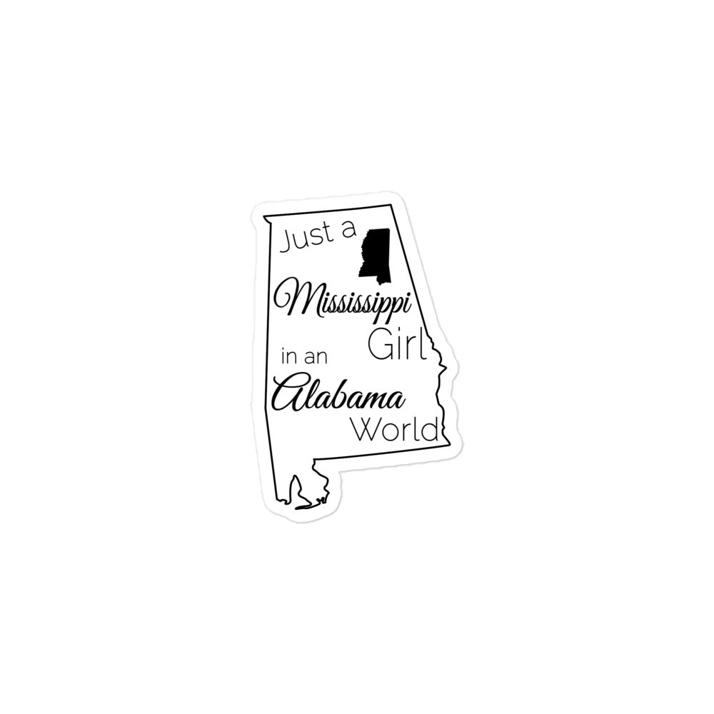 Just a Mississippi Girl in an Alabama World Bubble-free stickers