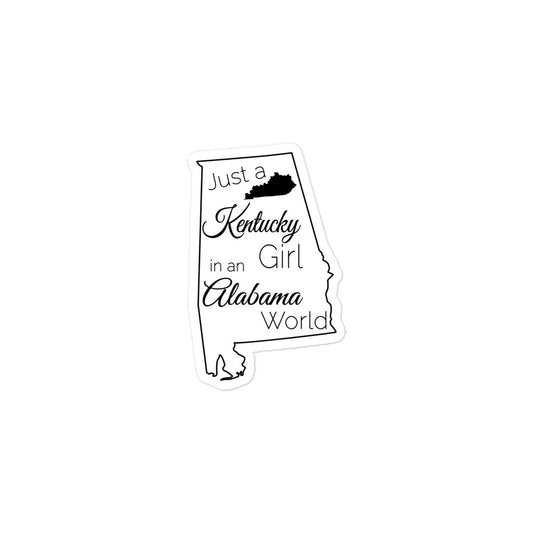 Just a Kentucky Girl in an Alabama World Bubble-free stickers