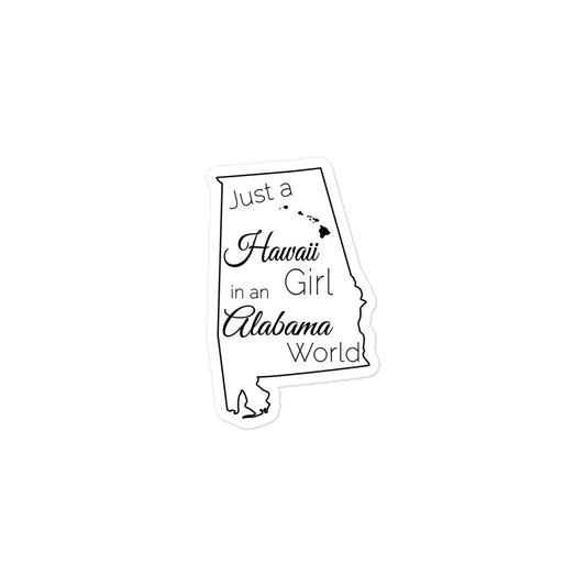 Just a Hawaii Girl in an Alabama World Bubble-free stickers