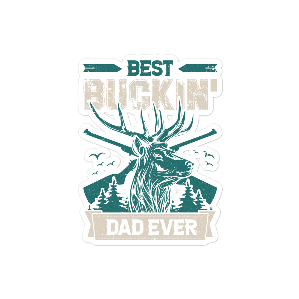 Best Buckin' Dad Ever Bubble-free stickers