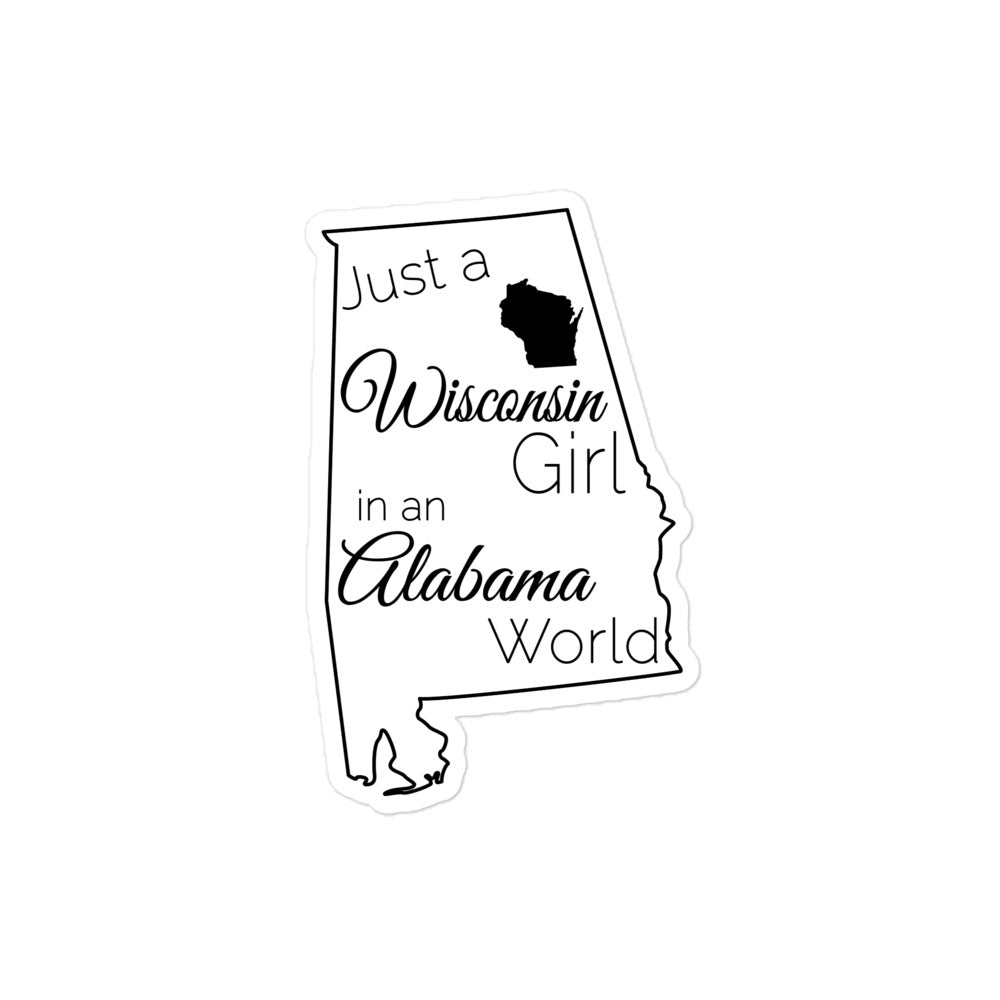 Just a Wisconsin Girl in an Alabama World Bubble-free stickers