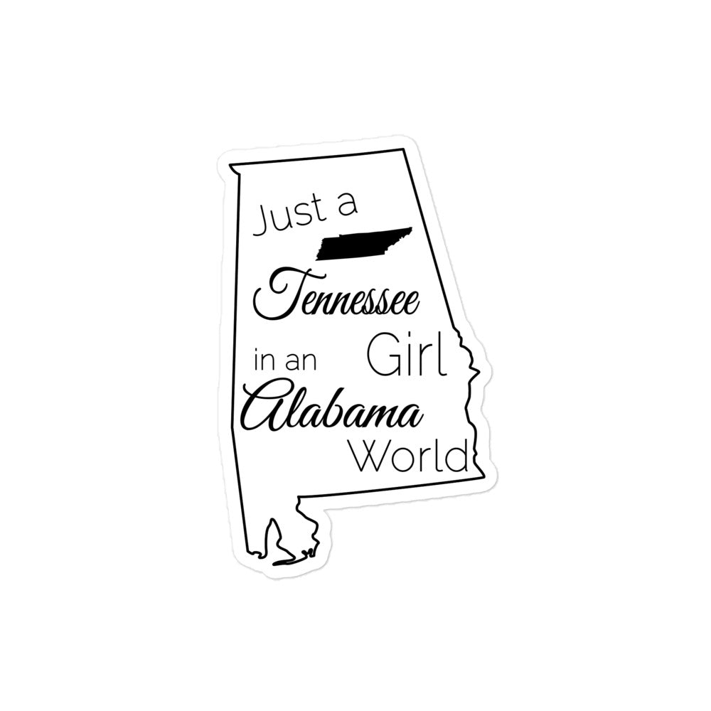 Just a Tennessee Girl in an Alabama World Bubble-free stickers