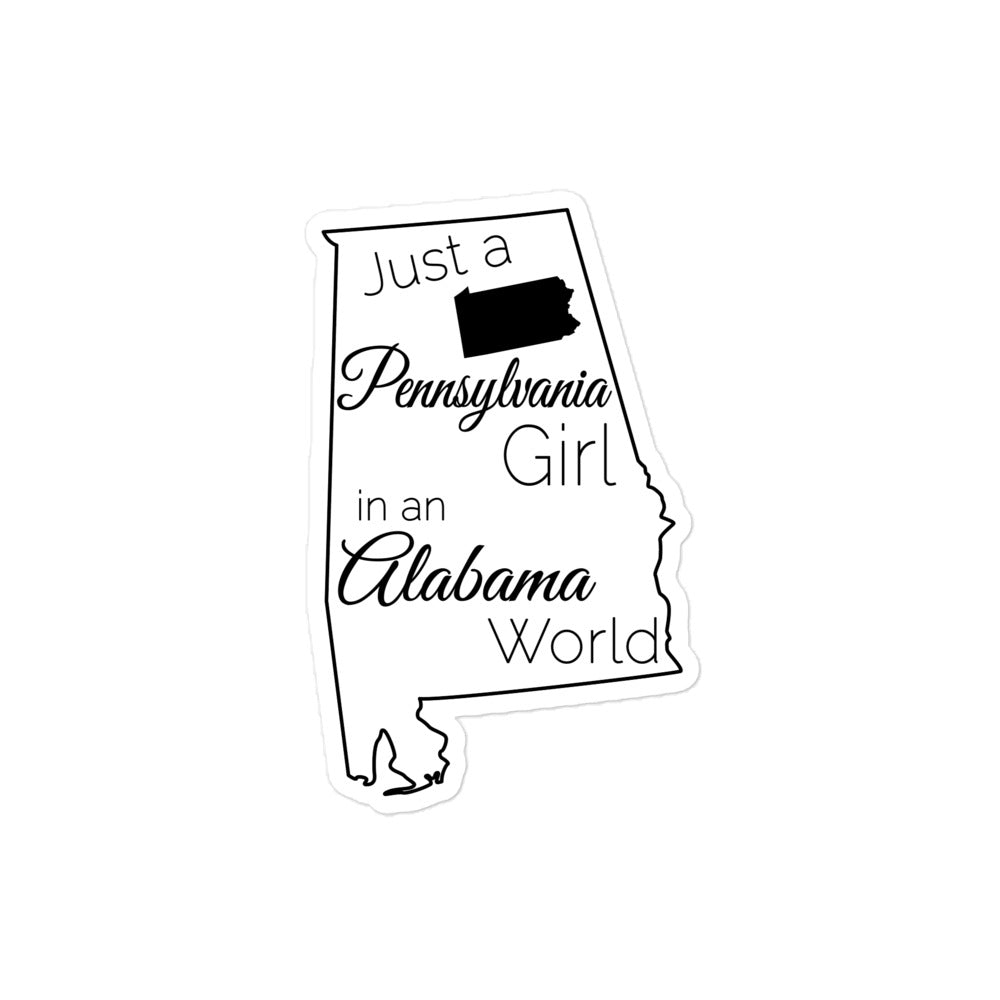 Just a Pennsylvania Girl in an Alabama World Bubble-free stickers