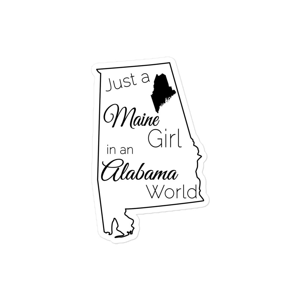 Just a Maine Girl in an Alabama World Bubble-free stickers