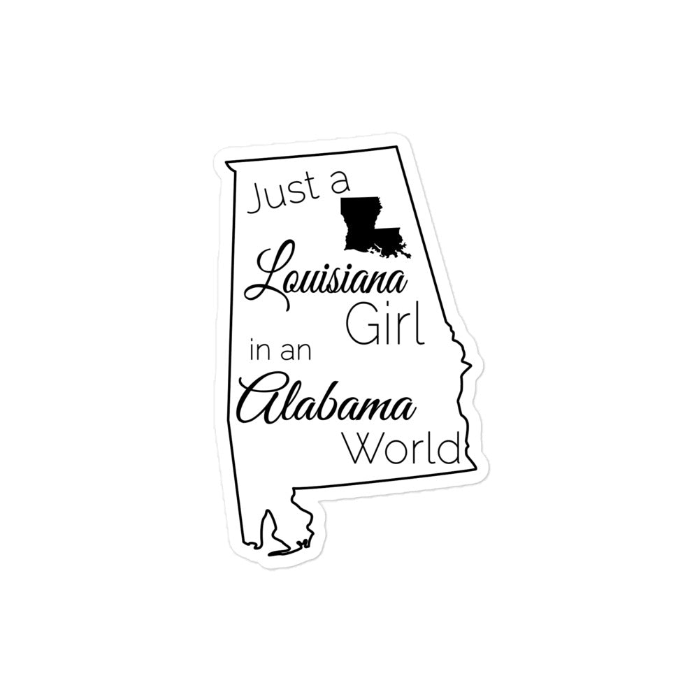 Just a Louisiana Girl in an Alabama World Bubble-free stickers