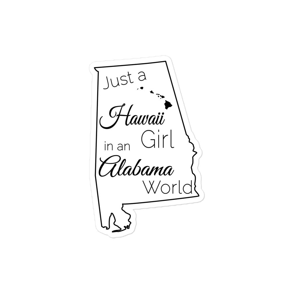 Just a Hawaii Girl in an Alabama World Bubble-free stickers
